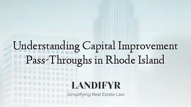 Understanding Capital Improvement Pass-Throughs in Rhode Island