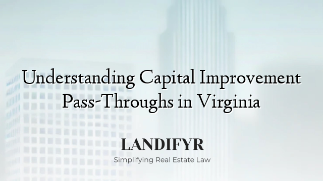 Understanding Capital Improvement Pass-Throughs in Virginia