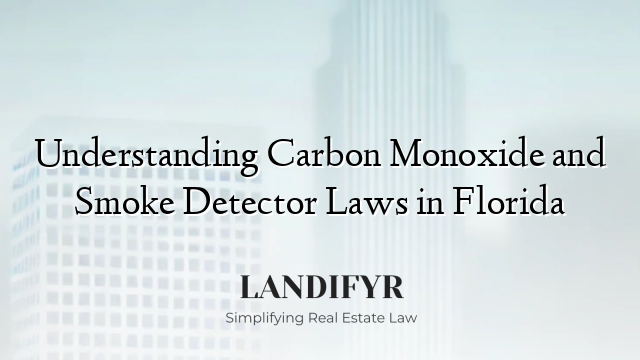 Understanding Carbon Monoxide and Smoke Detector Laws in Florida