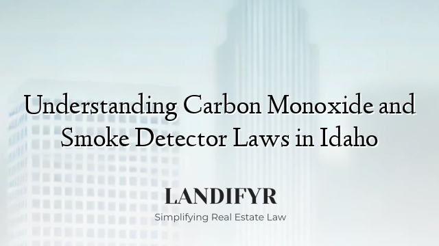Understanding Carbon Monoxide and Smoke Detector Laws in Idaho