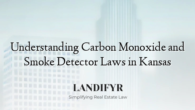 Understanding Carbon Monoxide and Smoke Detector Laws in Kansas