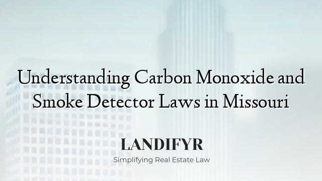Understanding Carbon Monoxide and Smoke Detector Laws in Missouri