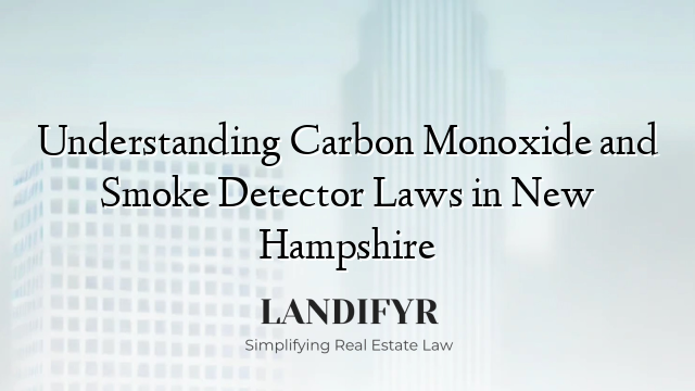 Understanding Carbon Monoxide and Smoke Detector Laws in New Hampshire