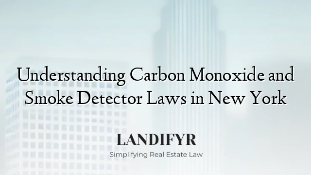 Understanding Carbon Monoxide and Smoke Detector Laws in New York