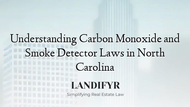 Understanding Carbon Monoxide and Smoke Detector Laws in North Carolina
