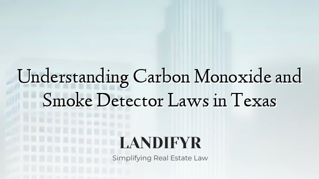 Understanding Carbon Monoxide and Smoke Detector Laws in Texas