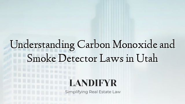 Understanding Carbon Monoxide and Smoke Detector Laws in Utah