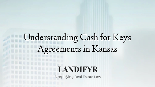 Understanding Cash for Keys Agreements in Kansas