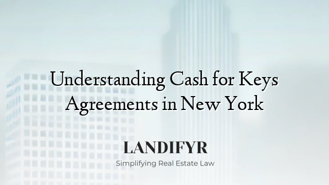 Understanding Cash for Keys Agreements in New York