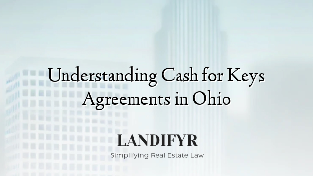 Understanding Cash for Keys Agreements in Ohio