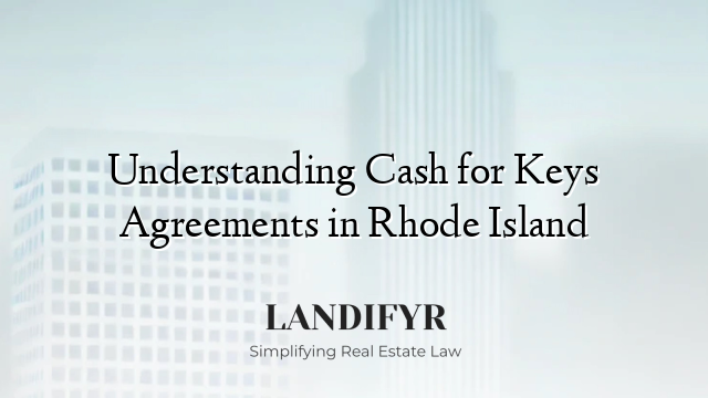 Understanding Cash for Keys Agreements in Rhode Island