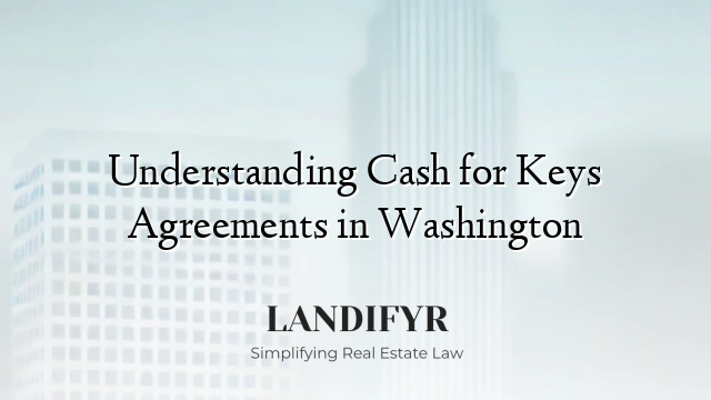 Understanding Cash for Keys Agreements in Washington