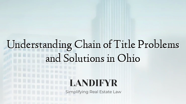 Understanding Chain of Title Problems and Solutions in Ohio