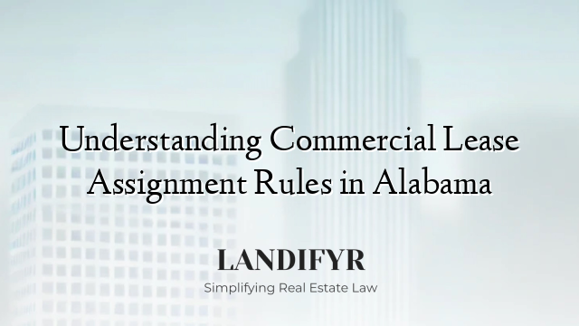 Understanding Commercial Lease Assignment Rules in Alabama