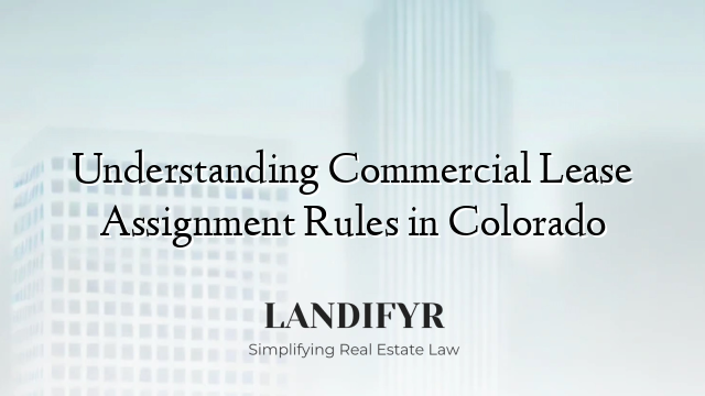 Understanding Commercial Lease Assignment Rules in Colorado