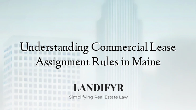 Understanding Commercial Lease Assignment Rules in Maine