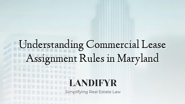Understanding Commercial Lease Assignment Rules in Maryland