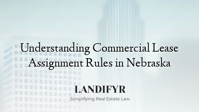 Understanding Commercial Lease Assignment Rules in Nebraska