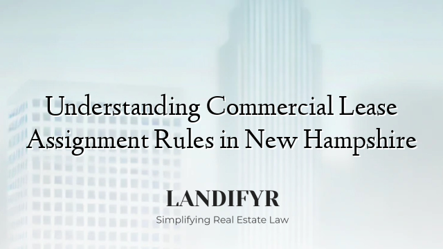 Understanding Commercial Lease Assignment Rules in New Hampshire