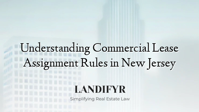 Understanding Commercial Lease Assignment Rules in New Jersey