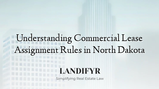 Understanding Commercial Lease Assignment Rules in North Dakota