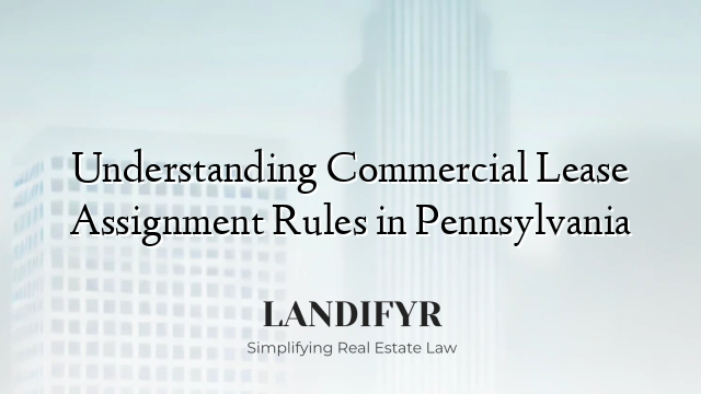 Understanding Commercial Lease Assignment Rules in Pennsylvania