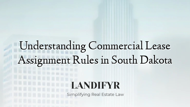Understanding Commercial Lease Assignment Rules in South Dakota