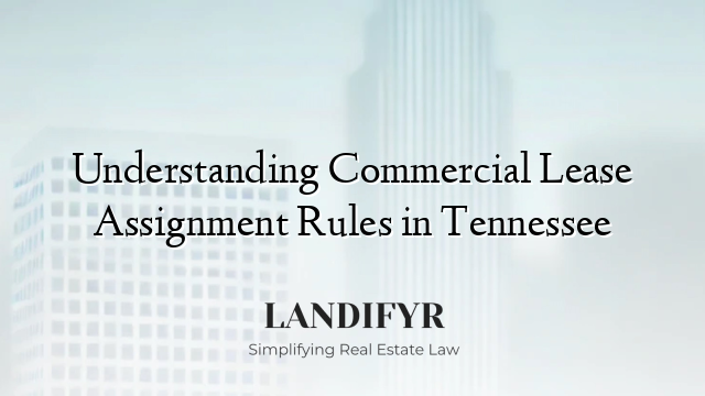 Understanding Commercial Lease Assignment Rules in Tennessee