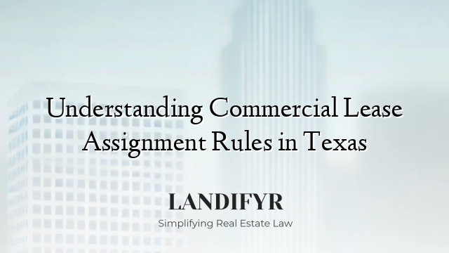 Understanding Commercial Lease Assignment Rules in Texas