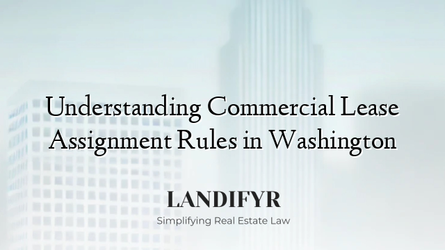 Understanding Commercial Lease Assignment Rules in Washington