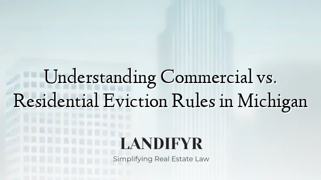 Understanding Commercial vs. Residential Eviction Rules in Michigan