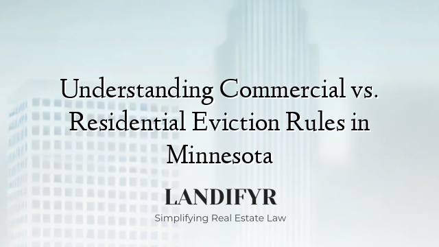 Understanding Commercial vs. Residential Eviction Rules in Minnesota