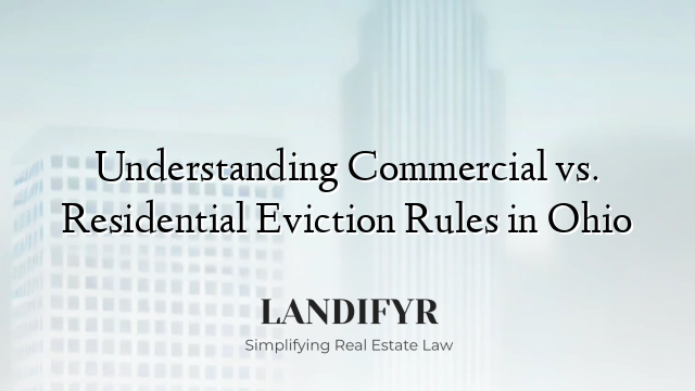 Understanding Commercial vs. Residential Eviction Rules in Ohio