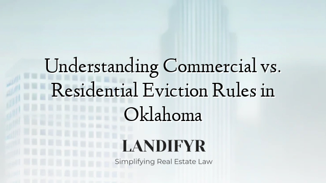 Understanding Commercial vs. Residential Eviction Rules in Oklahoma