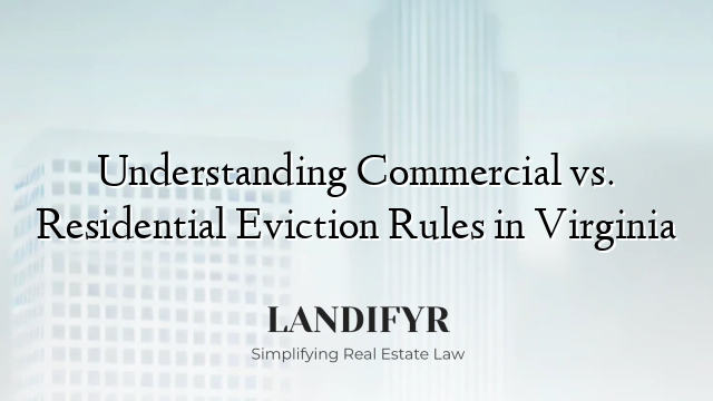 Understanding Commercial vs. Residential Eviction Rules in Virginia