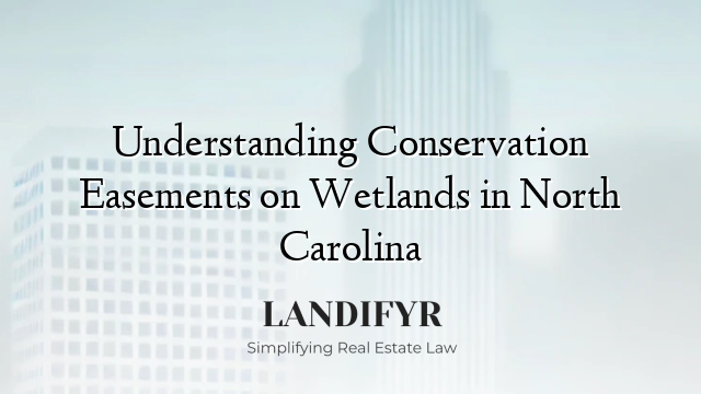 Understanding Conservation Easements on Wetlands in North Carolina
