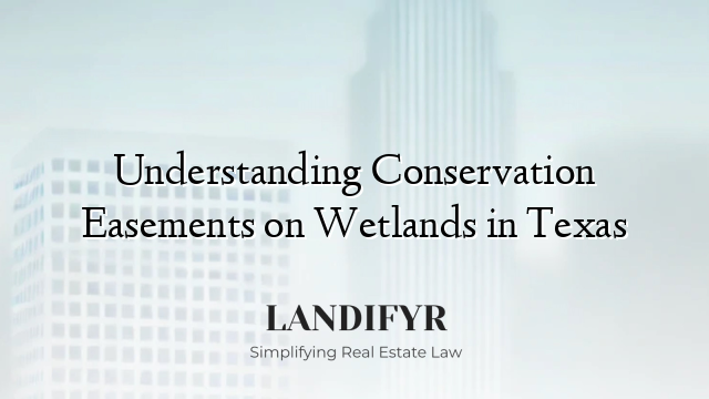 Understanding Conservation Easements on Wetlands in Texas