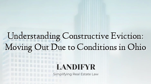 Understanding Constructive Eviction: Moving Out Due to Conditions in Ohio