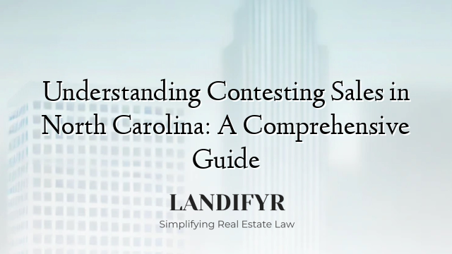 Understanding Contesting Sales in North Carolina: A Comprehensive Guide