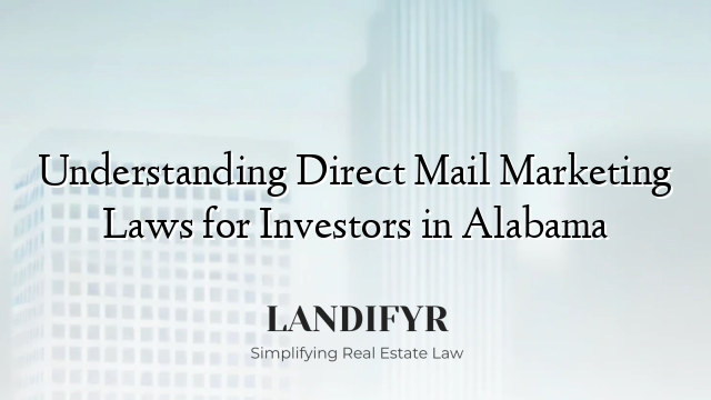 Understanding Direct Mail Marketing Laws for Investors in Alabama