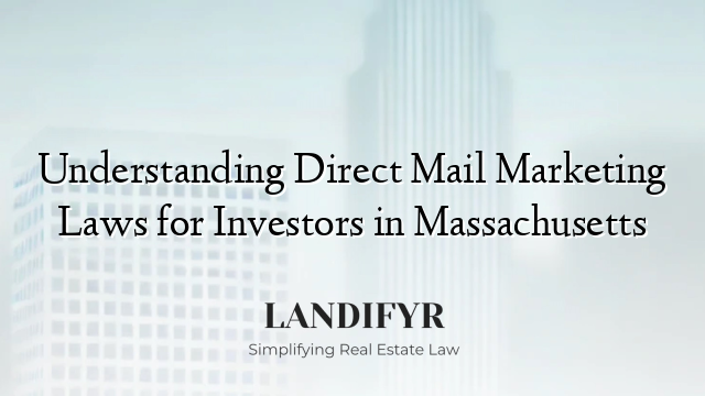 Understanding Direct Mail Marketing Laws for Investors in Massachusetts