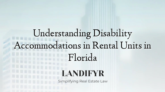 Understanding Disability Accommodations in Rental Units in Florida