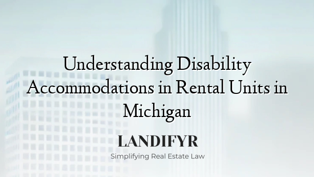 Understanding Disability Accommodations in Rental Units in Michigan