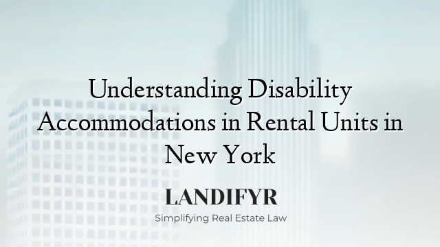 Understanding Disability Accommodations in Rental Units in New York