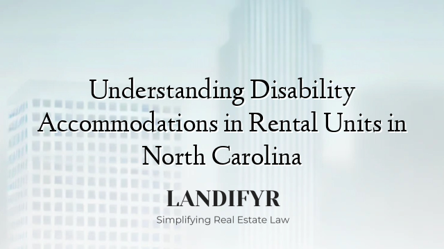 Understanding Disability Accommodations in Rental Units in North Carolina