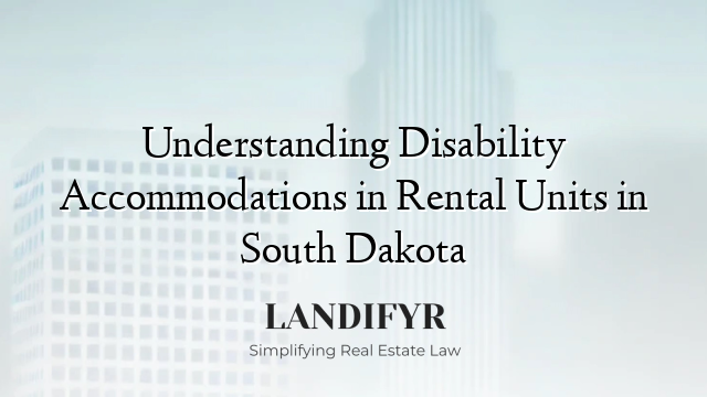 Understanding Disability Accommodations in Rental Units in South Dakota