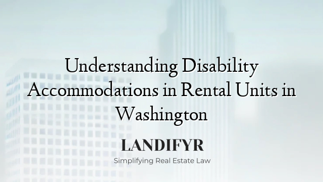 Understanding Disability Accommodations in Rental Units in Washington