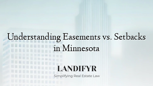 Understanding Easements vs. Setbacks in Minnesota