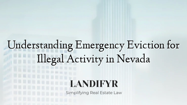 Understanding Emergency Eviction for Illegal Activity in Nevada