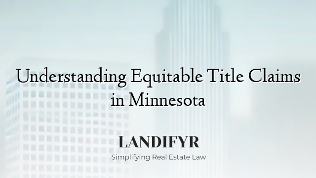 Understanding Equitable Title Claims in Minnesota